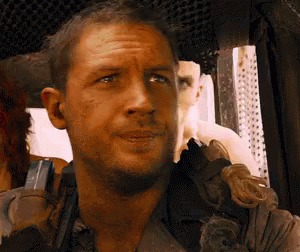 Tom Hardy in Mad Max shaking his head no, “that’s bait”